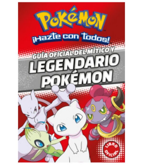GUÍA OFICIAL DEL MÍTICO Y LEGENDARIO POKÉMON