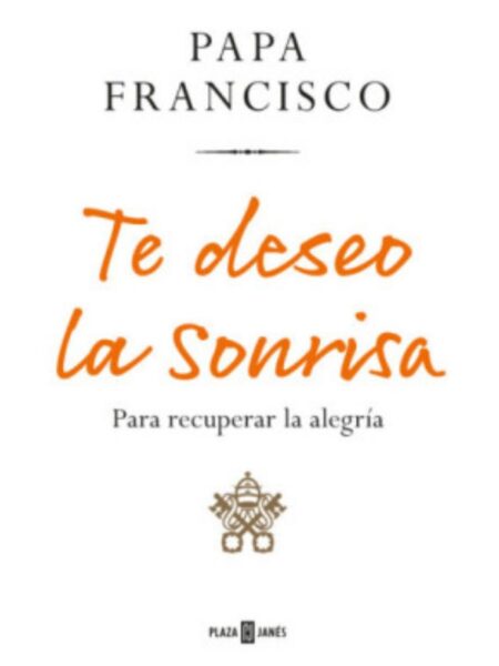 PAPA FRANCISCO TE DESEO L?A SONRISA