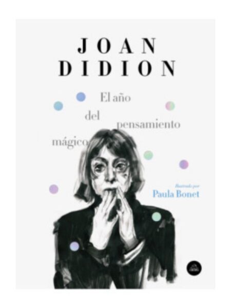 AÑO DEL PENSAMIENTO MÁGICO, EL -ILUSTRADO-