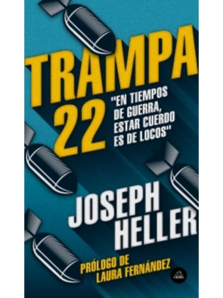 TRAMPA 22 -EN TIEMPO DE GUERRA ESTAR CUERDO ES DE LOCOS-
