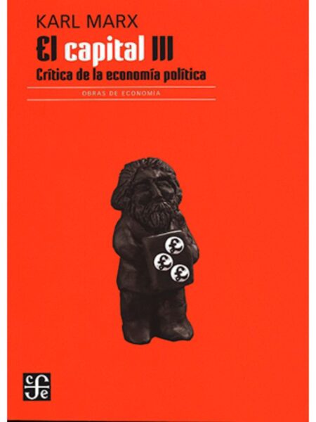 CAPITAL III, EL CRÍTICA DE LA ECONOMÍA POLÍTICA
