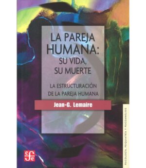 PAREJA HUMANA, LA -SU VIDA, SU MUERTE-