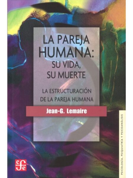 PAREJA HUMANA, LA -SU VIDA, SU MUERTE-