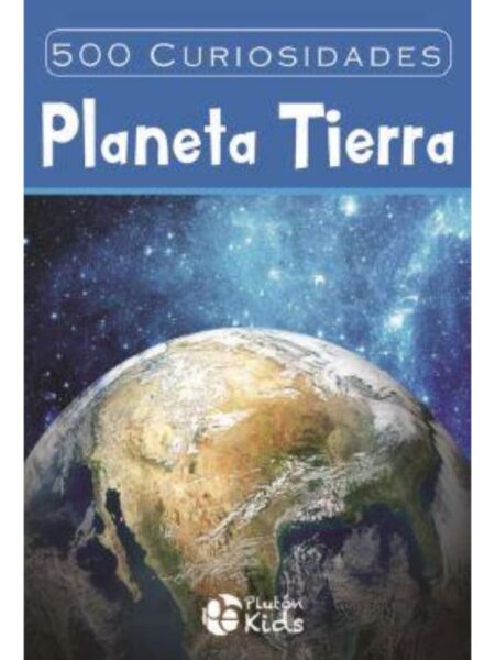 500 CURIOSIDADES DEL PLANETA TIERRA