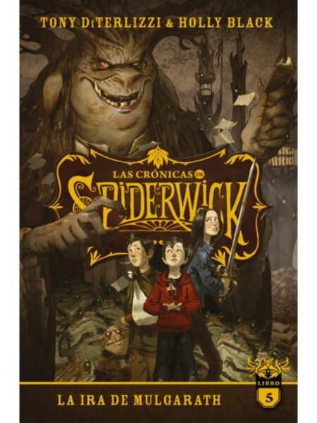 CRÓNICAS DE SPIDERWICK, LAS -VOL 5- (LA IRA DE MULGARATH)