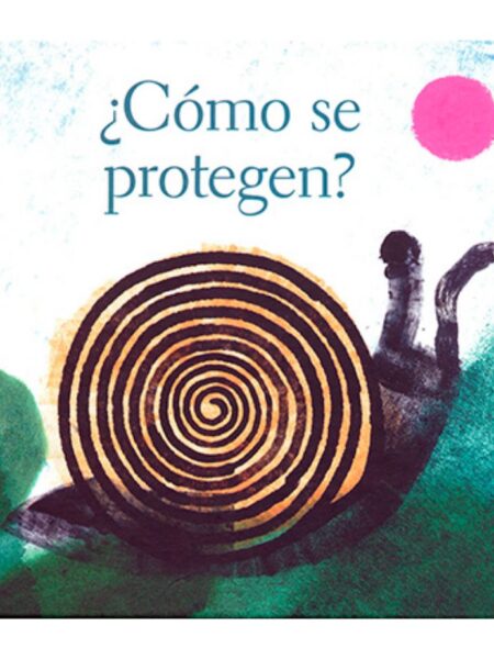 CÓMO SE PROTEGEN?