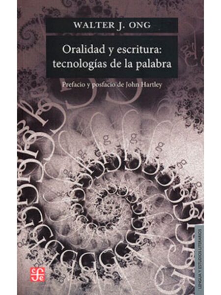 ORALIDAD Y ESCRITURA: TECNOLOGÍAS DE LA PALABRA