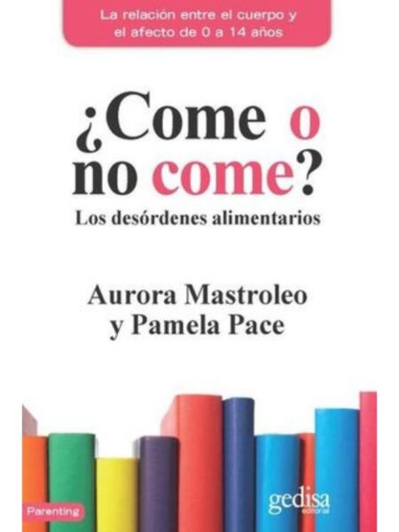 COME O NO COME? -LOS DESORDENES ALIMENTARIOS-