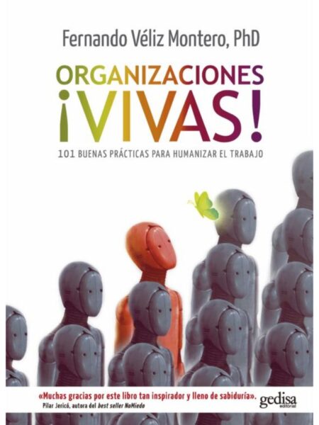 ORGANIZACIONES ¡VIVAS! -101 BUENAS PRÁCTICAS PARA HUMANIZAR EL TRABAO-