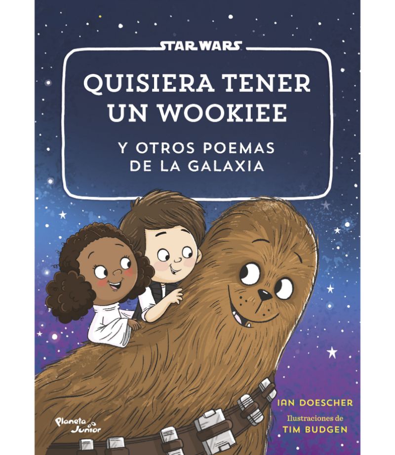 QUISIERA TENER UN WOOKIE Y OTROS POEMAS DE LA GALAXIA