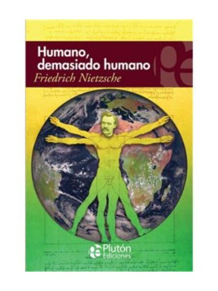 HUMANO, DEMASIADO HUMANO