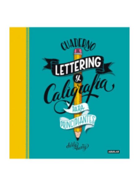 CUADERNO DE LETTERING Y CALIGRAFÍA CREATIVA PARA PRINCIPIANTES