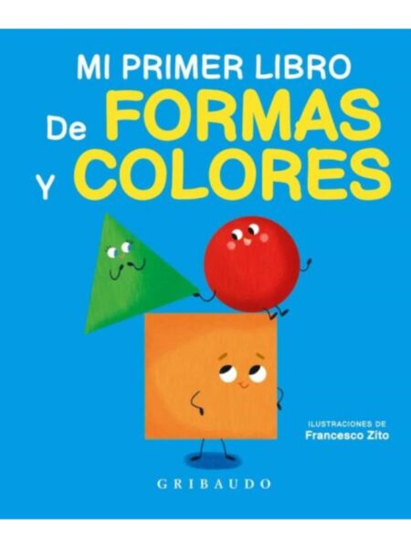 MI PRIMER LIBRO DE FORMAS Y COLORES