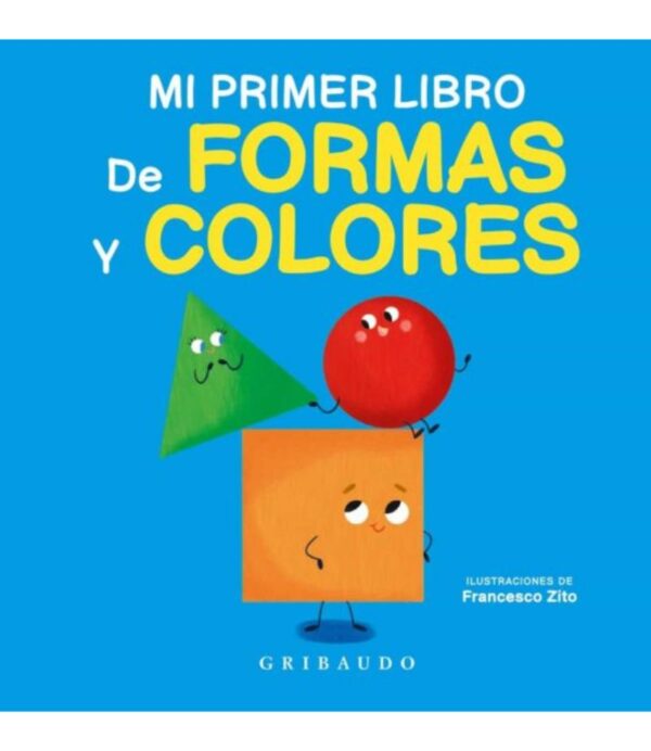MI PRIMER LIBRO DE FORMAS Y COLORES