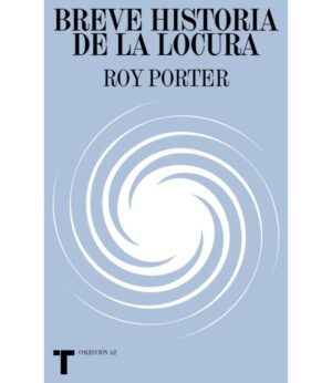 BREVE HISTORIA DE LA LOCURA