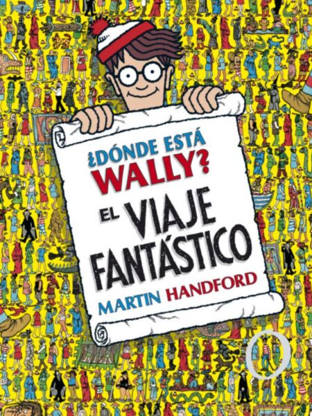 ¿DÓNDE ESTÁ WALLY? EL VIAJE FANTÁSTICO -TAPA DURA-