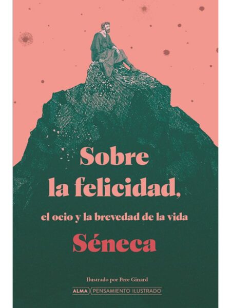 SOBRE LA FELICIDAD, EL OCIO Y LA BREVEDAD DE LA VIDA