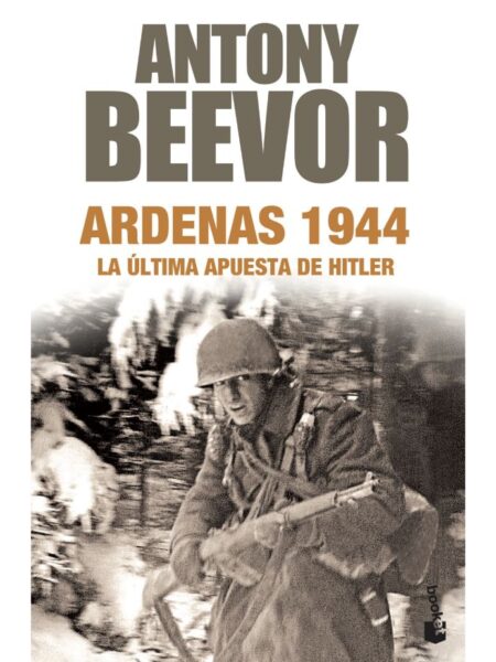 ARDENAS 1944 -LA ÚLTIMA APUESTA DE HITLER-