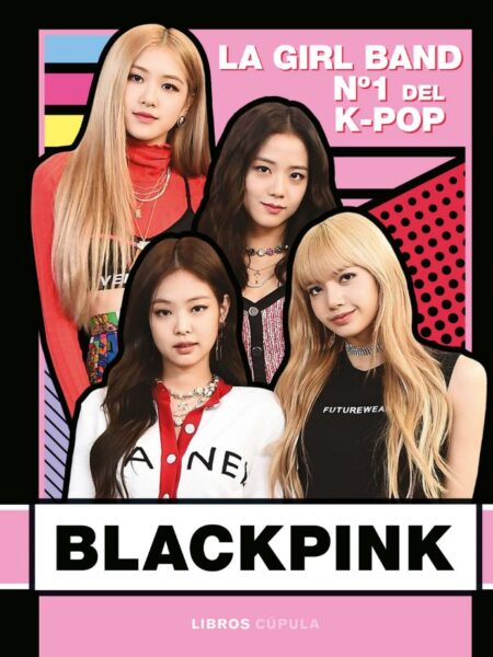 BLACKPINCK -LA GIRL BAND Nº 1 DEL K-POP-