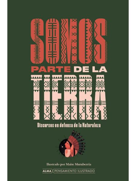SOMOS PARTE DE LA TIERRA -DISCURSOS EN DEFENSA DE LA NATURALEZA-