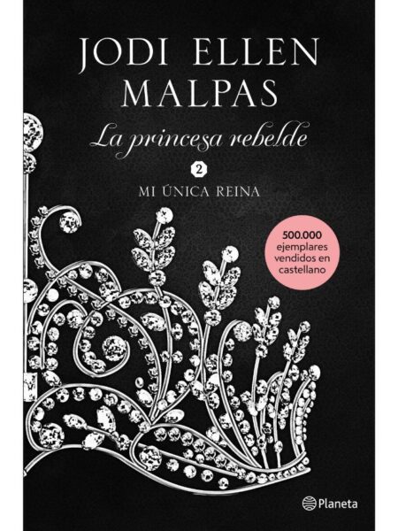MI ÚNICA REINA -LA PRINCESA REBELDE 2-