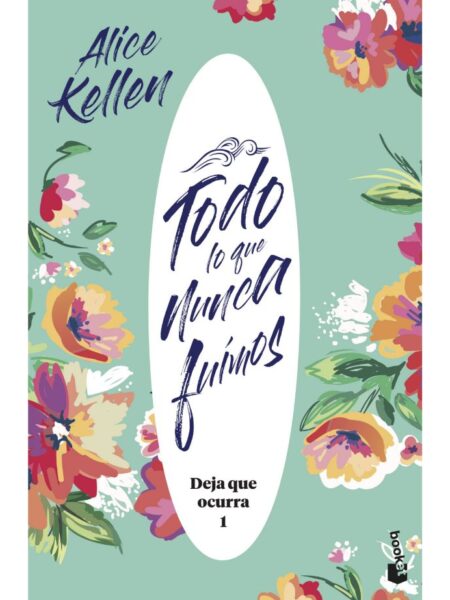 TODO LO QUE NUNCA FUIMOS -DEJA QUE OCURRA 1-