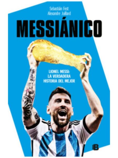 MESSIÁNICO -LIONEL MESSILA VERDADERA HISTORIA DE MEJOR-