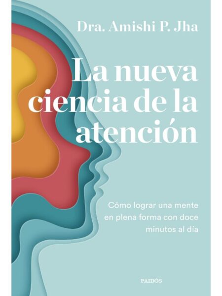 NUEVA CIENCIA DE LA ATENCIÓN, LA