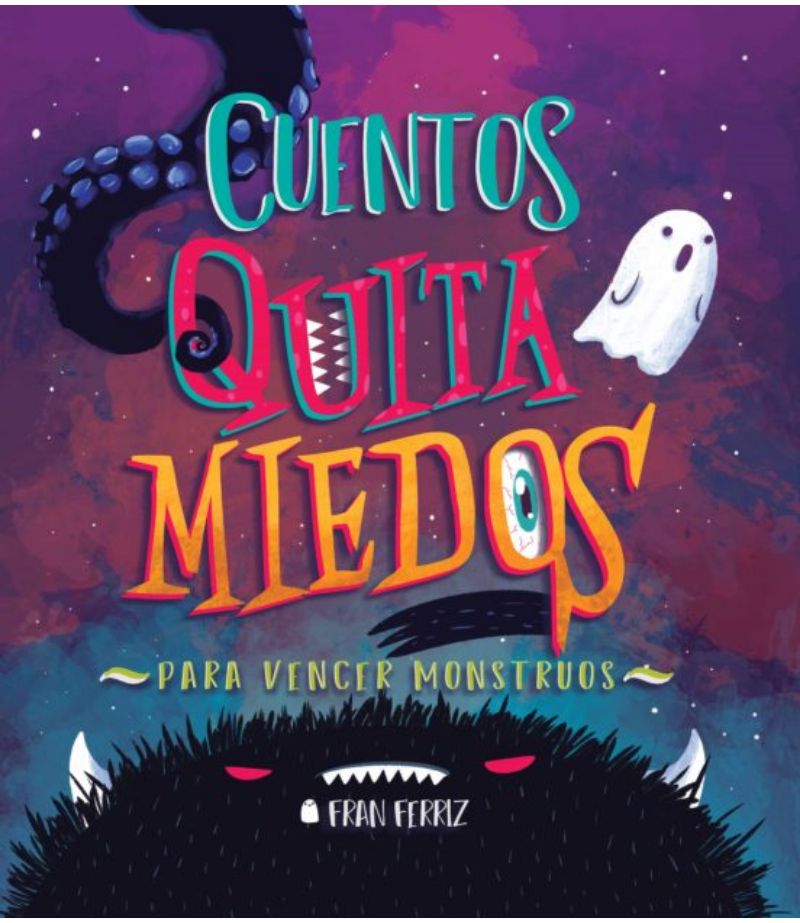 CUENTOS QUITA MIEDOS PARA VENCER MONSTRUOS