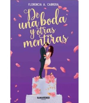 DE UNA BODA Y OTRAS MENTIRAS