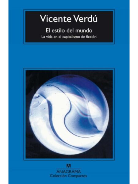 ESTILO DEL MUNDO -LA VIDA EN EL CAPITALISMO DE FICCIÓN-
