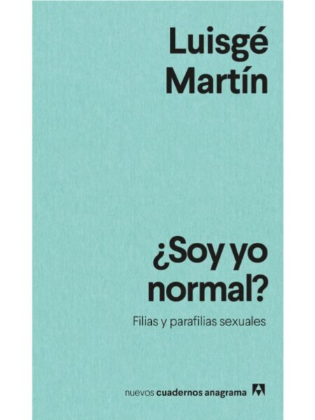 ¿SOY YO NORMAL? FILIAS Y PARAFILIAS SEXUALES