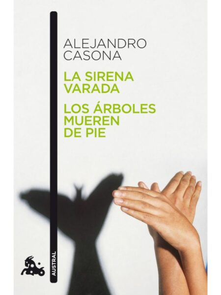 SERENA VARADA, LA / LOS ÁRBOLES MUEREN DE PIE