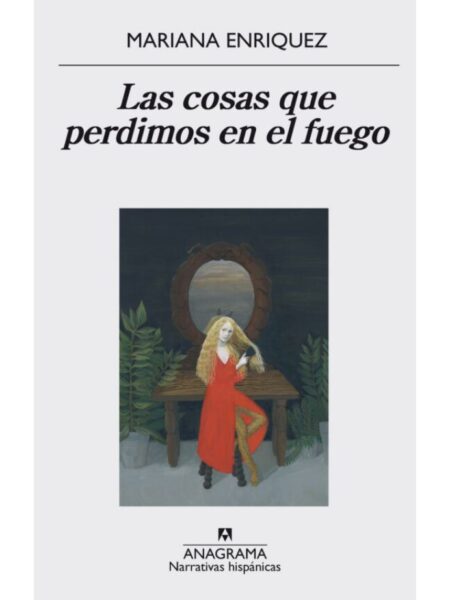 COASA QUE PERDIMOS EN EL FUEGO, LAS