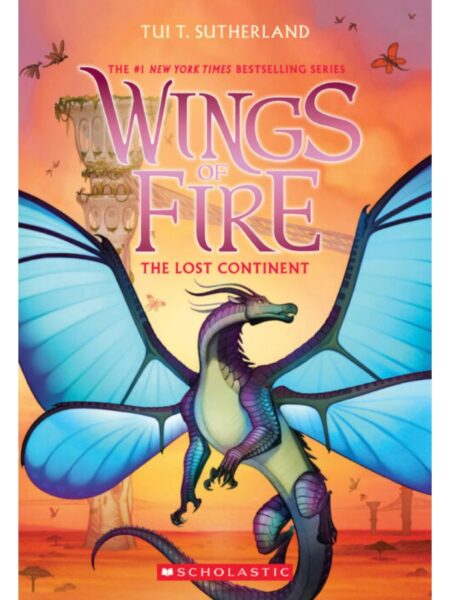 WINGS OF FIRE 11 -THE LOST CONTINENT-