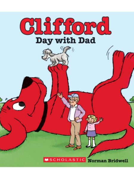 CLIFFORD THE RED DOG -CLIFFORD'S DAY WITH DAD-
