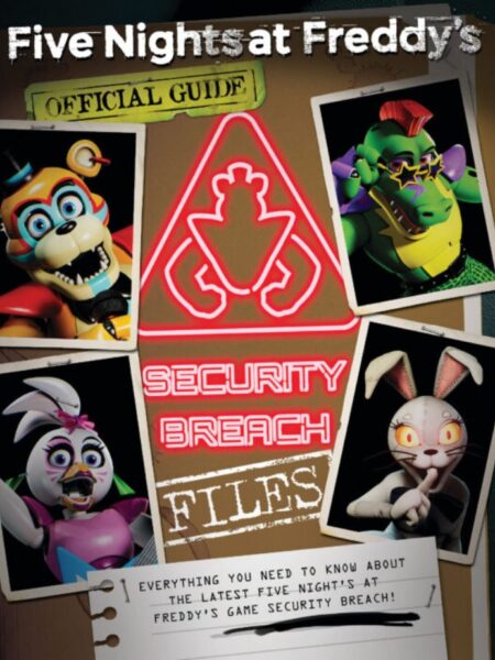 FIVE NIGHTS AT FREDDY'S -SECURITY BREACH FILES-