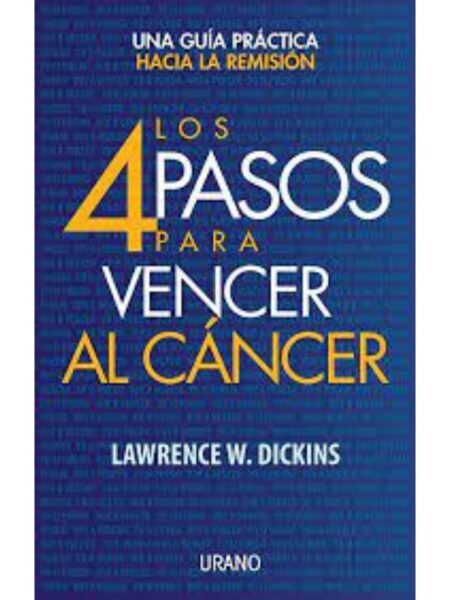 4 PASOS PARA VENCER AL CÁNCER, LOS