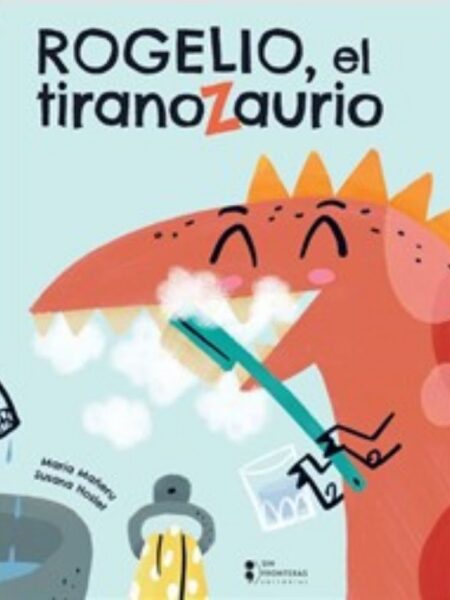 ROGELIO, EL TIRANOZAURIO