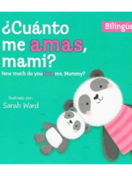 ¿CUÁNTO ME AMAS, MAMI? -BILINGÜE DE VALORES-
