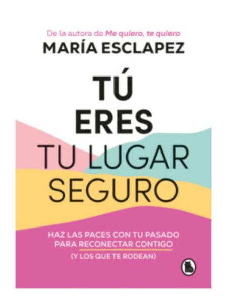 TÚ ERES TU LUGAR SEGURO