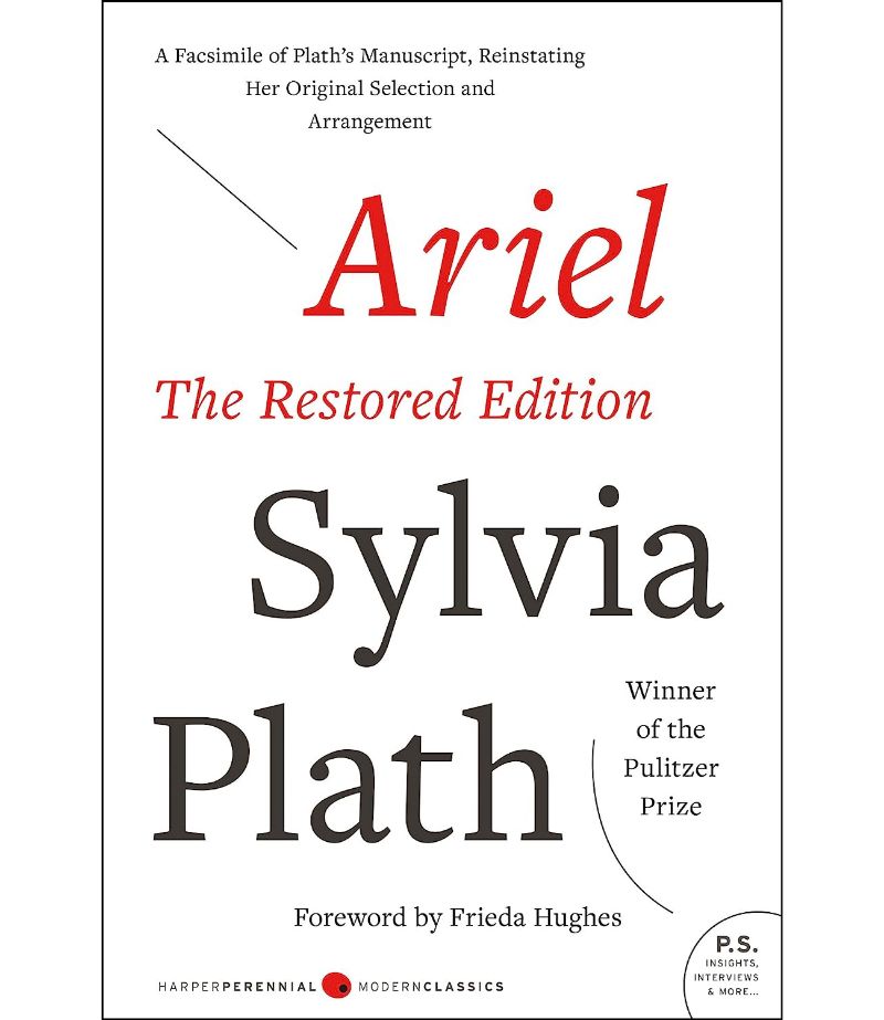 ARIEL: THE RESTORED EDITION: A FACSIMILE OF PLATH'S MANUSCRIPT, REINSTATING HER ORIGINAL SELECTION