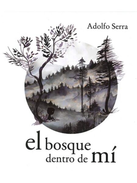 BOSQUE DENTRO DE MÍ, EL