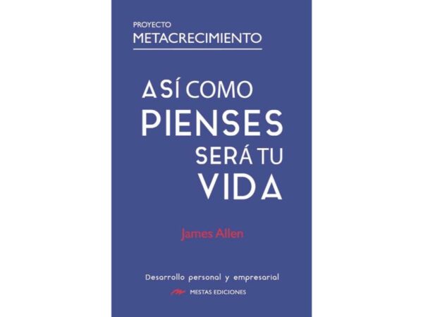ASÍ COMO PIENSES SERÁ TU VIDA