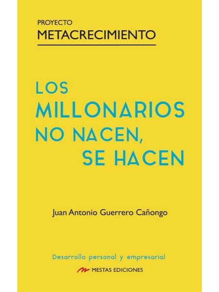 MILLONARIOS NO NACEN, SE HACEN, LOS