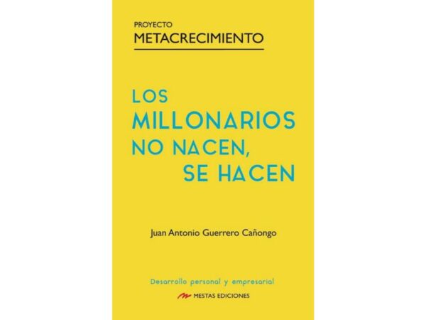 MILLONARIOS NO NACEN, SE HACEN, LOS
