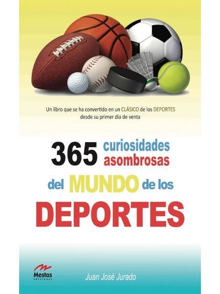 365 CURIOSIDADES ASOMBROSAS DEL MUNDO DE LOS DEPORTES