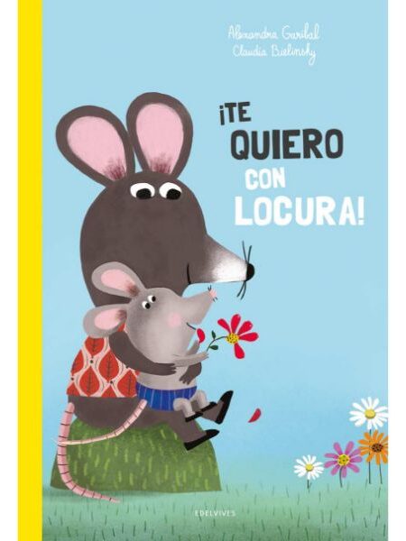 ¡TE QUIERO CON LOCURA!