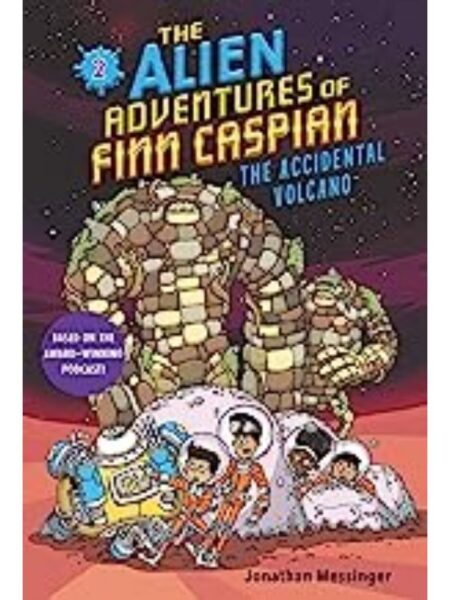 ALIEN ADVENTURES OF FINN CASPIAN #2: THE ACCIDENTAL VOLCANO, THE