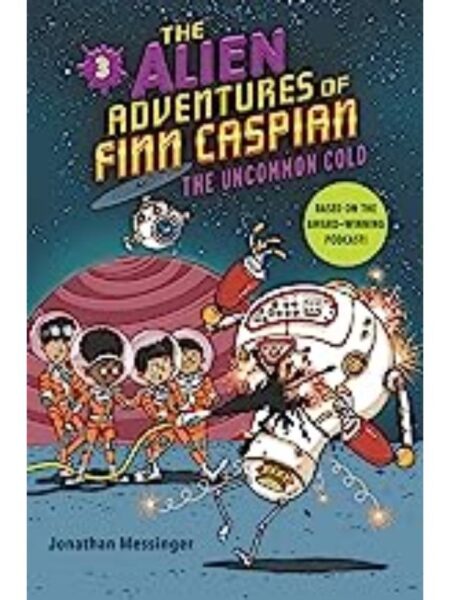 ALIEN ADVENTURES OF FINN CASPIAN #3: THE UNCOMMON COLD, THE